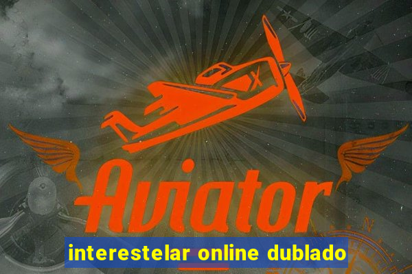 interestelar online dublado